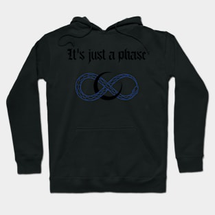 JUST A PHASE Hoodie